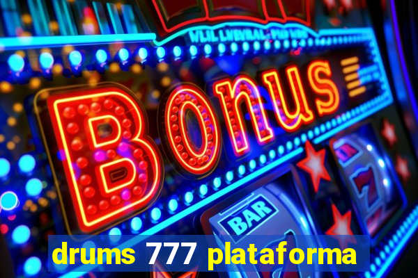 drums 777 plataforma